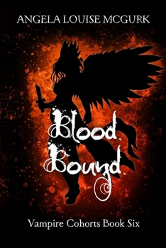 Blood Bound: Vampire Cohorts Book Six