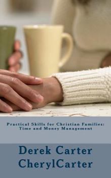 Paperback Practical Skills for Christian Families: : Time and Money Management Book