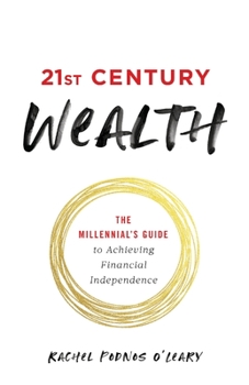 Paperback 21st Century Wealth: The Millennial's Guide to Achieving Financial Independence Book