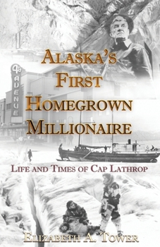Paperback Alaska's First Homegrown Millionaire Book
