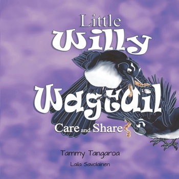 Paperback Little Willy Wagtail: Care and Share Book