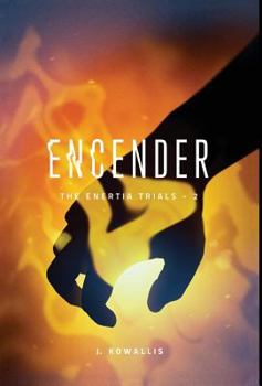 Encender - Book #2 of the Enertia Trials