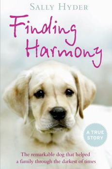 Paperback Finding Harmony: The remarkable dog that helped a family through the darkest of times Book