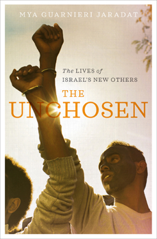 Hardcover The Unchosen: The Lives of Israel's New Others Book