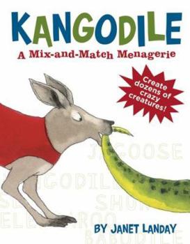 Paperback Kangodile: A Mix and Match Menageri Book