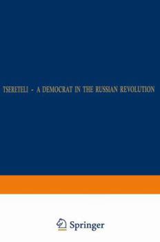 Paperback Tsereteli -- A Democrat in the Russian Revolution: A Political Biography Book