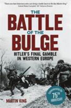 Paperback The Battle of the Bulge: Hitler's Final Gamble in Western Europe Book