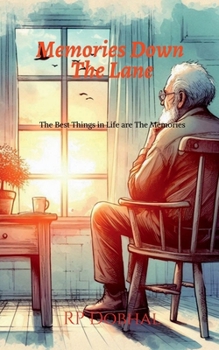 Paperback Memories Down the Lane: The Best Things in Life are The Memories Book