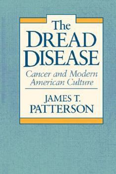 Paperback The Dread Disease: Cancer and Modern American Culture Book