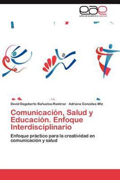 Comunicacion, Salud y Educacion. Enfoque Interdisciplinario