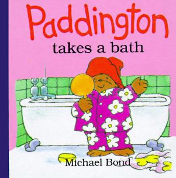 Hardcover Paddington Takes a Bath-Board Book