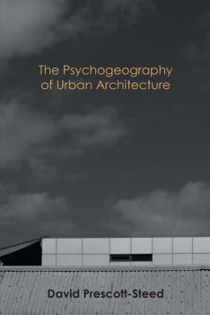 Paperback The Psychogeography of Urban Architecture Book