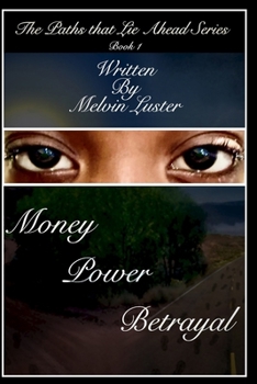 Paperback Money, Power, Betrayal: The Path that Lies Ahead Series Book