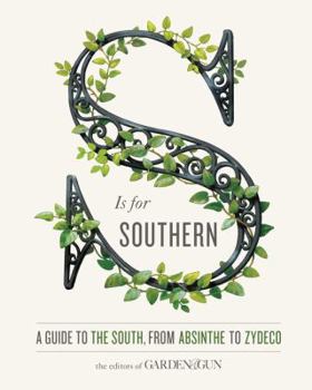 Hardcover S Is for Southern: A Guide to the South, from Absinthe to Zydeco Book