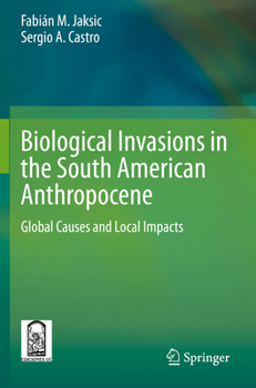 Paperback Biological Invasions in the South American Anthropocene: Global Causes and Local Impacts Book