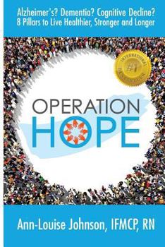 Paperback Operation Hope: Alzheimer's? Dementia? Cognitive Decline? 8 Pillars to Healthier, Stronger, Longer Book