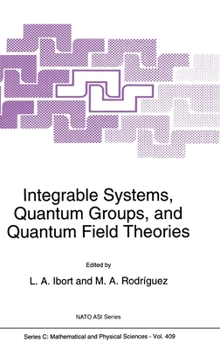 Hardcover Integrable Systems, Quantum Groups, and Quantum Field Theories Book