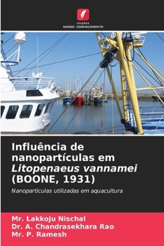 Influência de nanopartículas em Litopenaeus vannamei (BOONE, 1931) (Portuguese Edition)