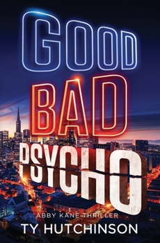 Paperback Good Bad Psycho: Fury Trilogy Book 3 Book