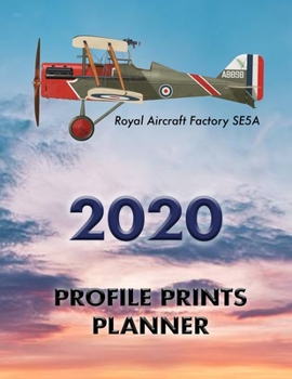 Profile Prints Planner 2020: Royal Aircraft Factory SE5A pilot Albert Ball 1917. 8.5" x 11"  Dated weekly Illustrated planner/ planning calendar for ... history (Profile Prints Planners 2020)