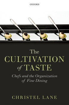 Hardcover The Cultivation of Taste: Chefs and the Organization of Fine Dining Book