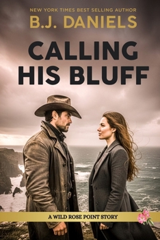 Calling His Bluff: (Wild Rose Series)