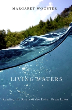 Paperback Living Waters: Reading the Rivers of the Lower Great Lakes Book