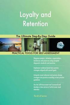 Paperback Loyalty and Retention The Ultimate Step-By-Step Guide Book