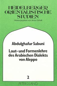 Paperback Laut- Und Formenlehre Des Arabischen Dialekts Von Aleppo [German] Book