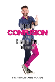 Paperback Identity Confusion of the Gender Type: The Way Out Book
