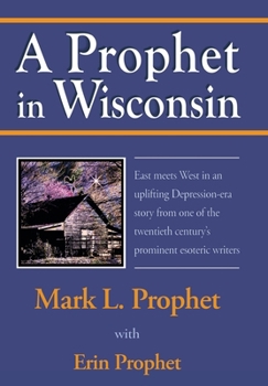 Hardcover A Prophet in Wisconsin Book