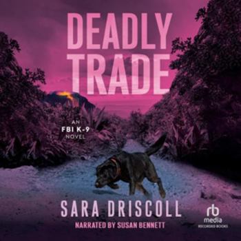 Deadly Trade - Book #10 of the FBI K-9