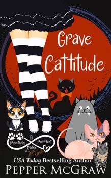 Grave Cattitude: A Pawsitively Purrfect Match in Zero, Kansas (Matchmaking Cats of the Goddesses) - Book #17 of the Matchmaking Cats of the Goddesses
