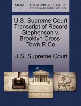 Paperback U.S. Supreme Court Transcript of Record Stephenson V. Brooklyn Cross-Town R Co Book