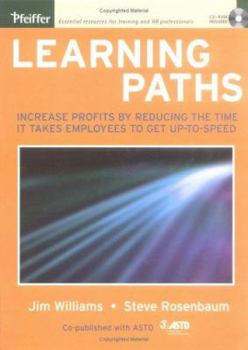 Hardcover Learning Paths: Increase Profits by Reducing the Time It Takes Employees to Get Up-To-Speed [With CDROM] Book