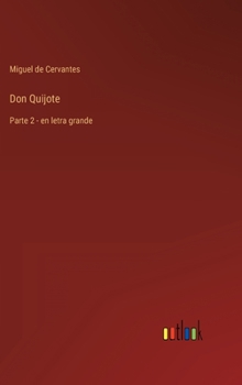 Hardcover Don Quijote: Parte 2 - en letra grande [Spanish] Book