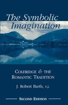 Paperback The Symbolic Imagination: Coleridge and the Romantic Tradition Book
