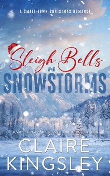 Paperback Sleigh Bells and Snowstorms: A Small-Town Christmas Romance Book