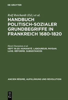 Hardcover Handbuch politisch-sozialer Grundbegriffe in Frankreich 1680-1820, Heft 19-20, Humanité. Laboureur, Paysan. Luxe. Réforme. Subsistances [German] Book