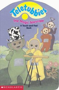 The Magic Telescope: Touch-And-Feel Board Book (Teletubbies) - Book  of the Teletubbies