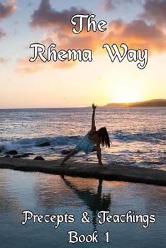 Paperback The Rhema Way Precepts & Teachings: Book 1 Book