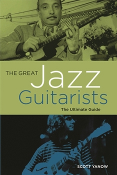 Paperback Great Jazz Guitarists: The Ultimate Guide Book