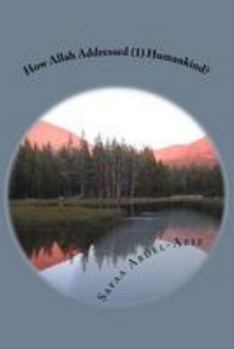 How Allah Addressed (1) Humankind?: Allah invites humankind to Paradise while Satan invites humankind to Hellfire