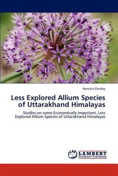 Paperback Less Explored Allium Species of Uttarakhand Himalayas Book