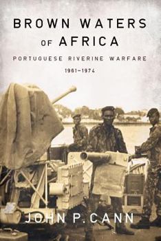 Paperback Brown Waters of Africa: Portuguese Riverine Warfare 1961-1974 Book