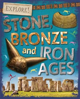Paperback Explore!: Stone, Bronze and Iron Ages Book
