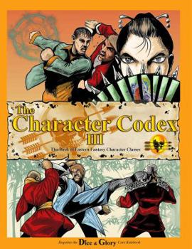 Paperback The Character Codex Vol. III: Book of Eastern Fantasy Character Classes Book