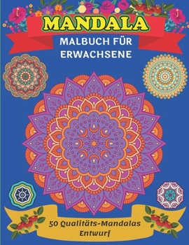Mandala Malbuch für Erwachsene 50 Qualitäts-Mandalas Entwurf: Malseiten für Meditation und Glück/ mandalas malen für erwachsene (German Edition)
