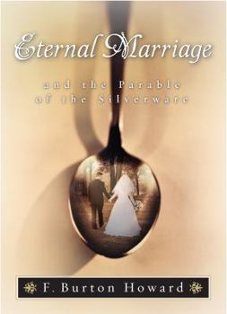 Hardcover Eternal Marriage and the Parable of the Silverware Book