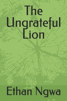Paperback The Ungrateful Lion Book